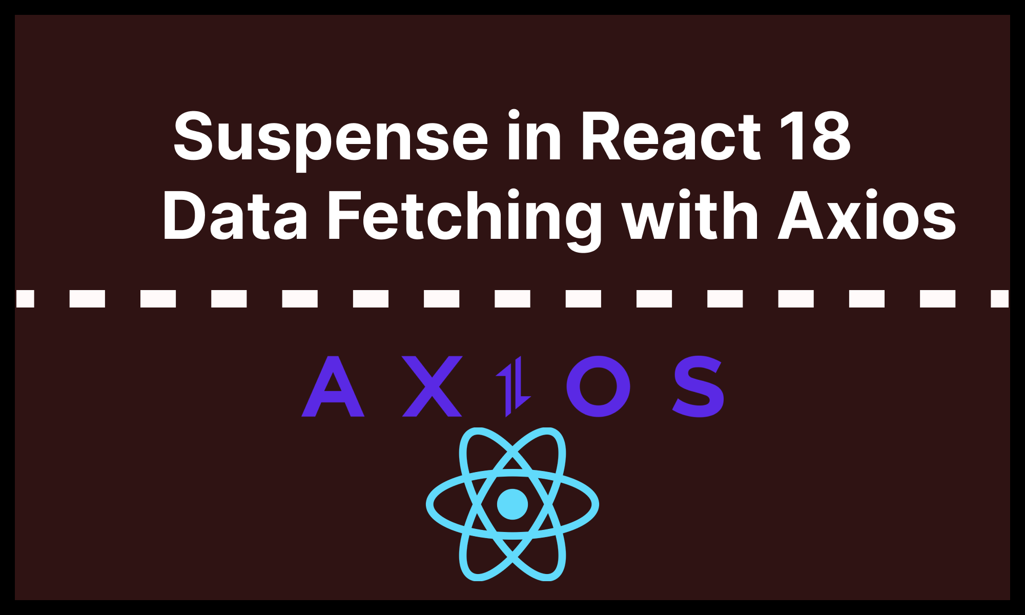 React Suspense for Data Fetching with Axios in React 18
