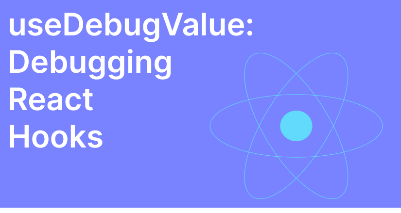 useDebugValue: A Complete Guide
